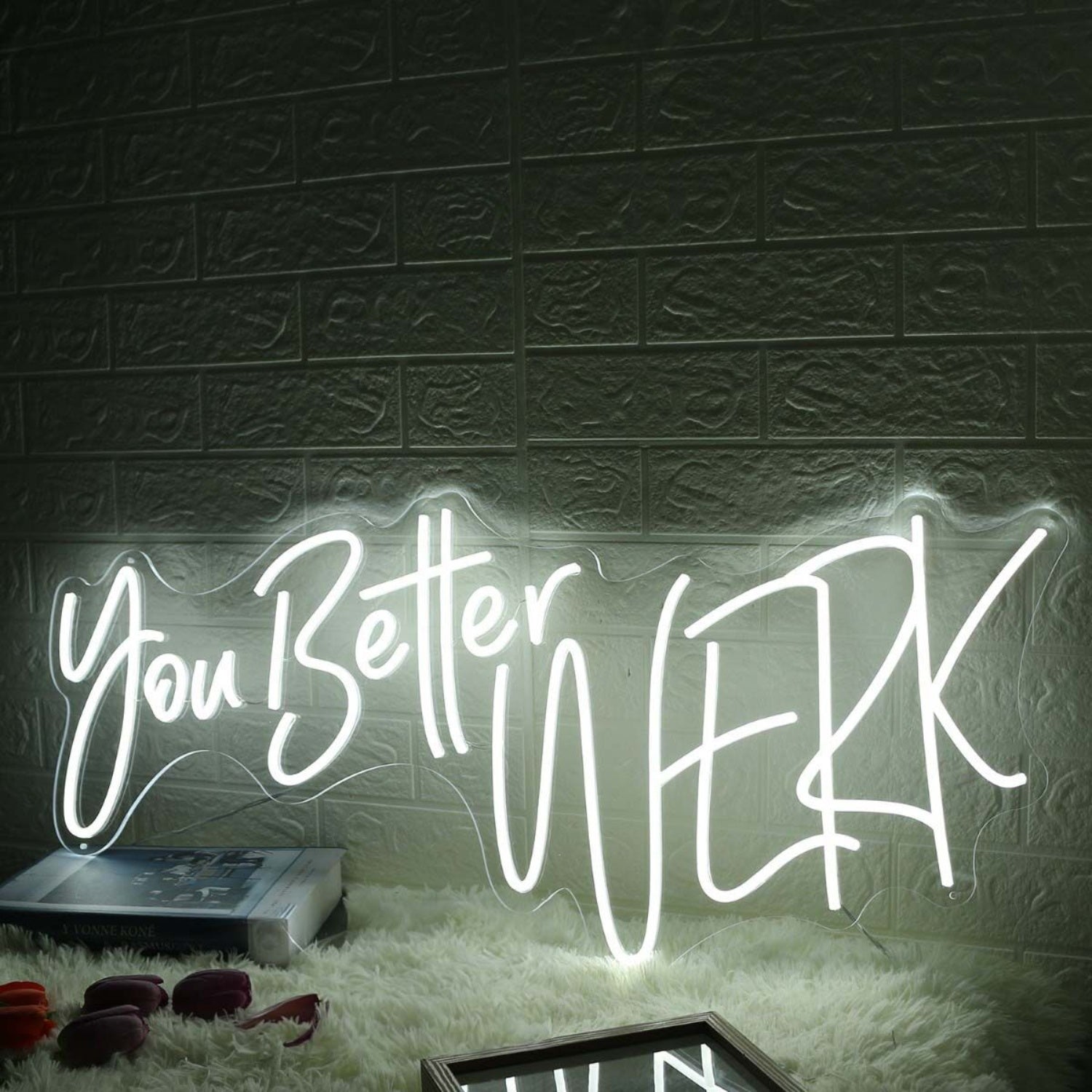 You Better Werk White Led Neon Sign - Shineneon