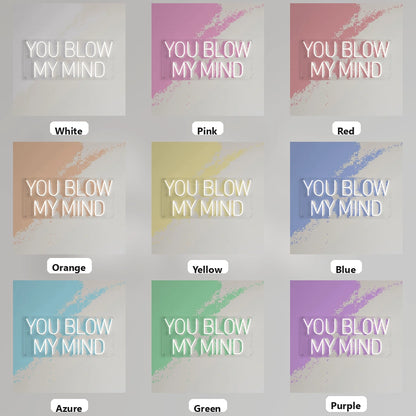You Blow My Mind Wall Decor LED Neon Sign - 05 Color Grid