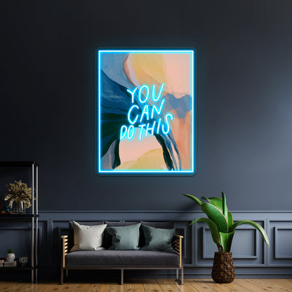 You Can Do This Abstract Art Inspirational Quote Wall Artwork Neon Signs