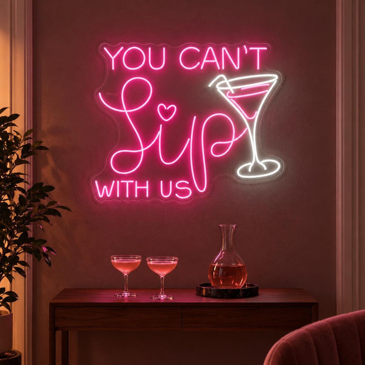 You Can't Sip With Us LED Neon Sign - advertising view