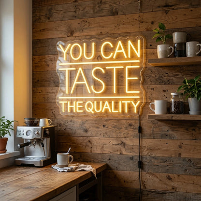 You Can Taste The Quality Wall Decor LED Neon Sign - 03 Real Lifestyle Scene