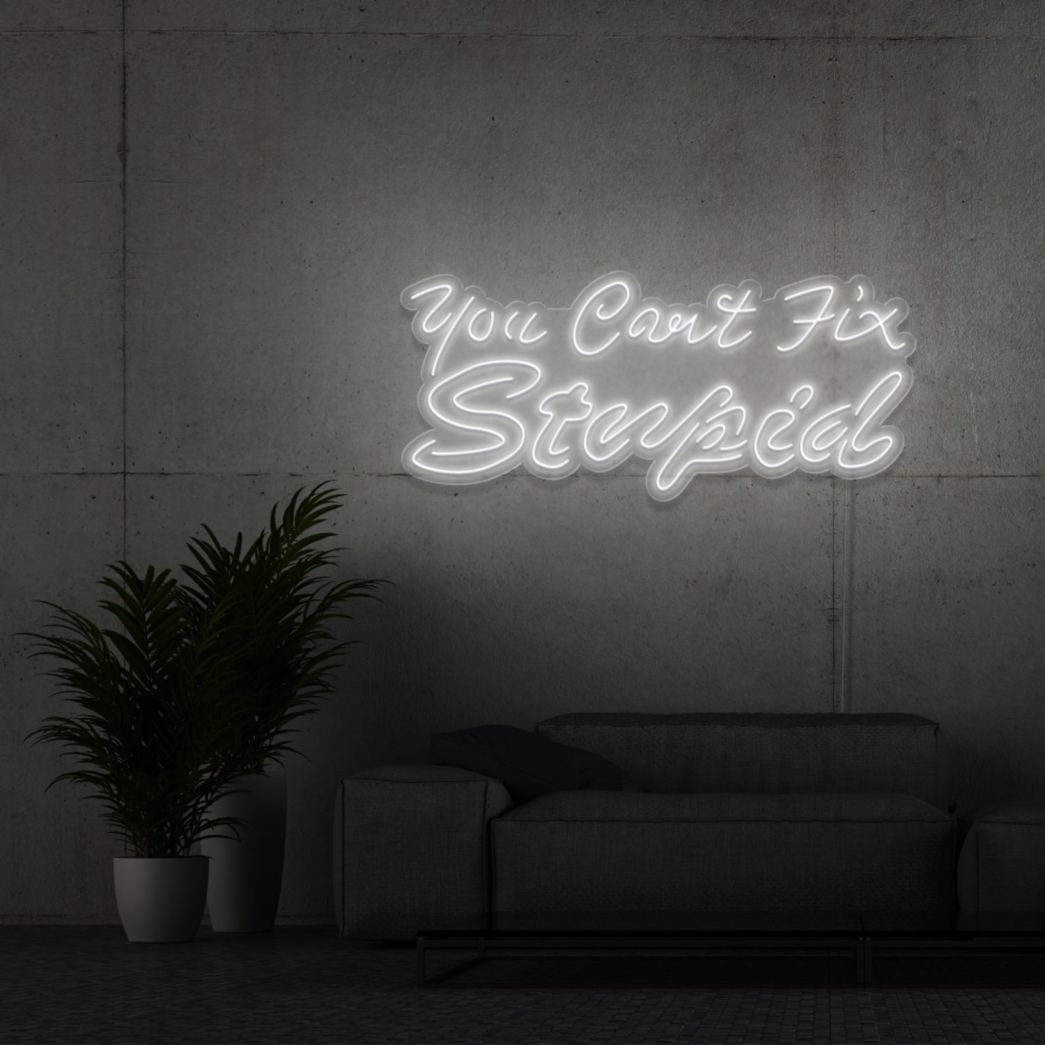 You Cant Fix Stupid Led Neon Signs | Shineneon