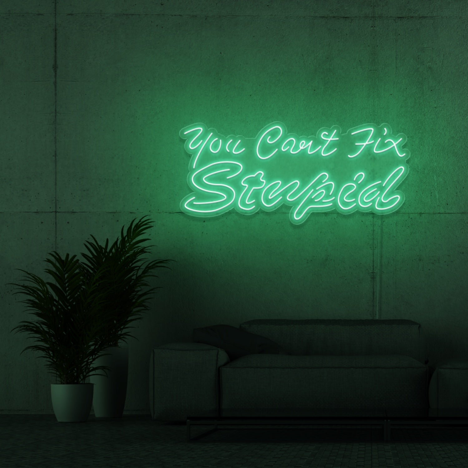 You Cant Fix Stupid Led Neon Signs | Shineneon