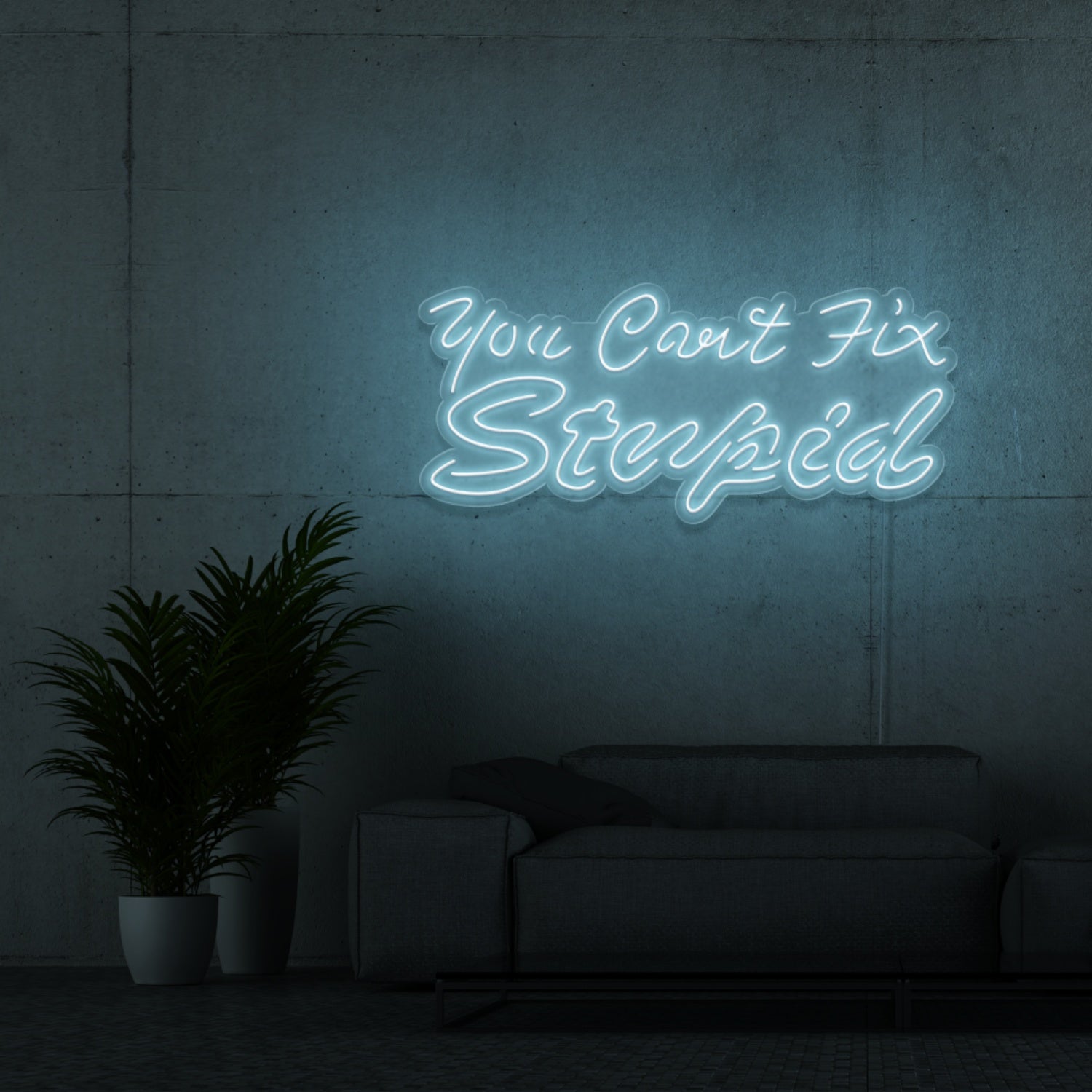 You Cant Fix Stupid Led Neon Signs | Shineneon