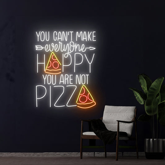 You Cant Make Everyone Happy Neon Sign