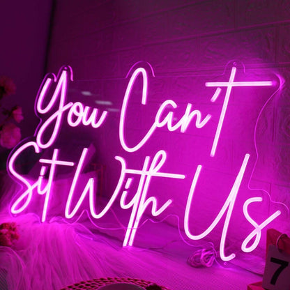You Cant Sit With Us Pink Led Neon Sign - Shineneon