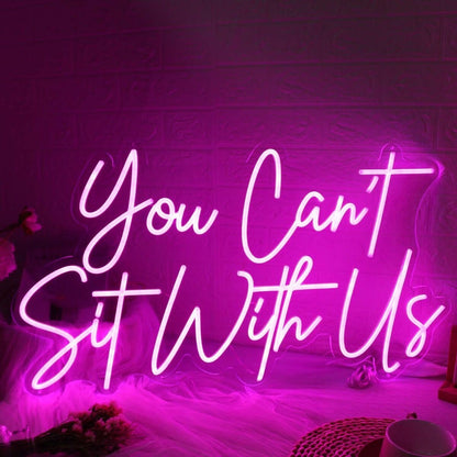 You Cant Sit With Us Pink Led Neon Sign - Shineneon