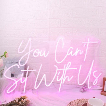 You Cant Sit With Us Pink Led Neon Sign - Shineneon