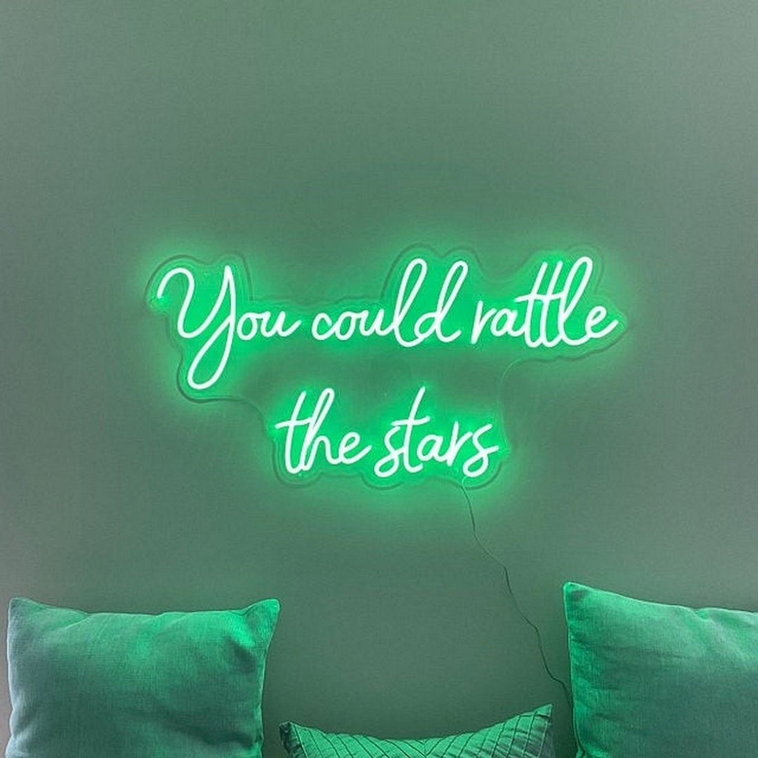 You Could Rattle The Stars Led Sign Business Neon Sign