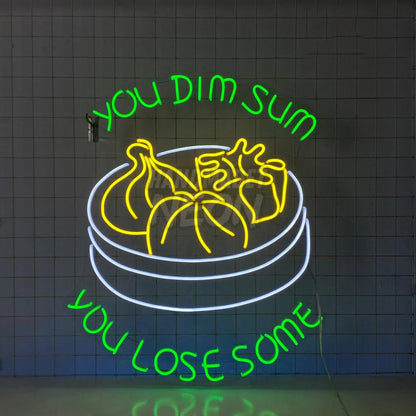 You Dim Sum You Lose Some Led Neon Sign | Shineneon