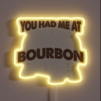 You Had Me At Bourbon Rgb Led Neon Sign - Shineneon