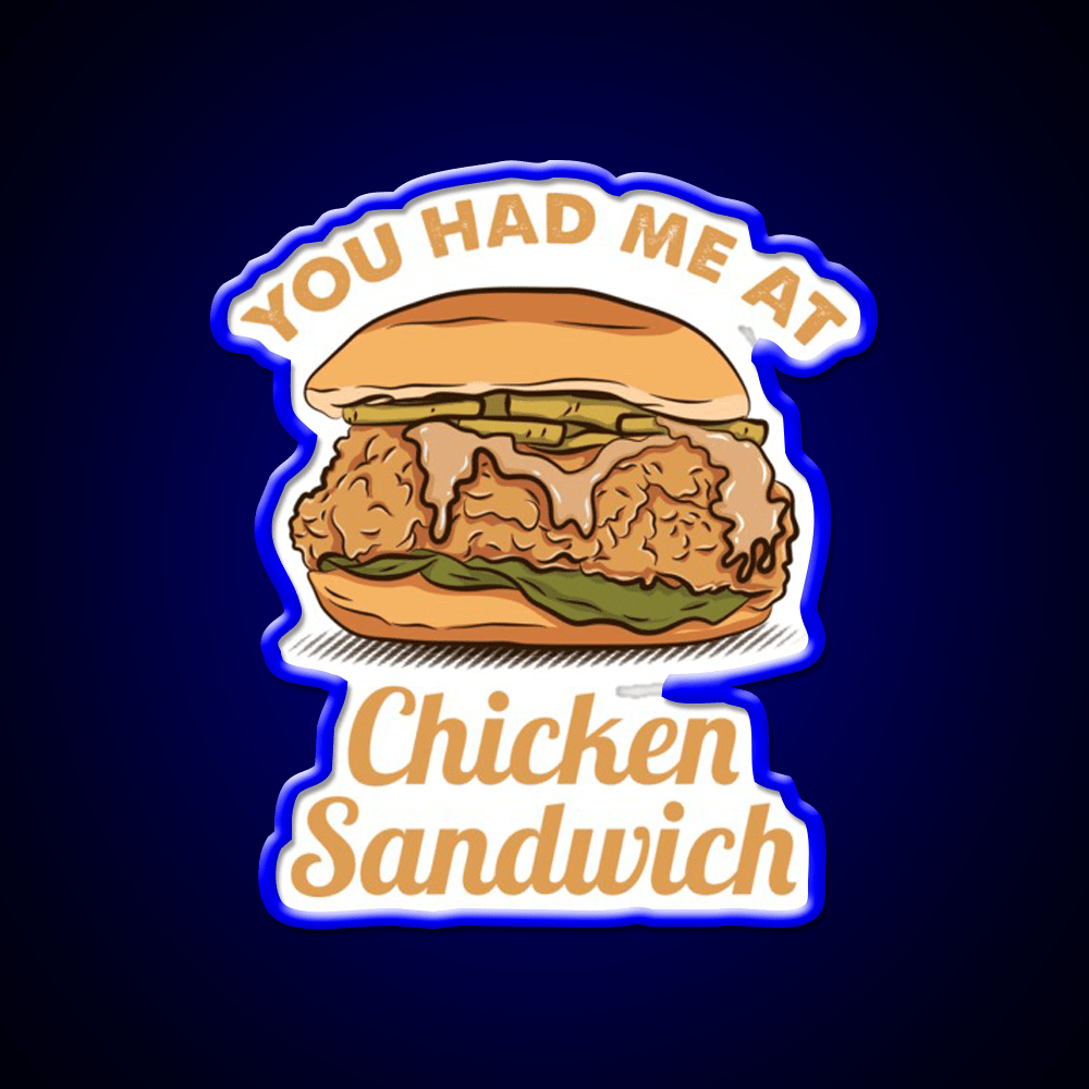 You Had Me At Chicken Sandwich For Chicken Lover Snack Food Led Neon Sign Rgb Color - Shineneon