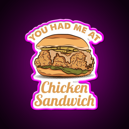 You Had Me At Chicken Sandwich For Chicken Lover Snack Food Led Neon Sign Rgb Color - Shineneon