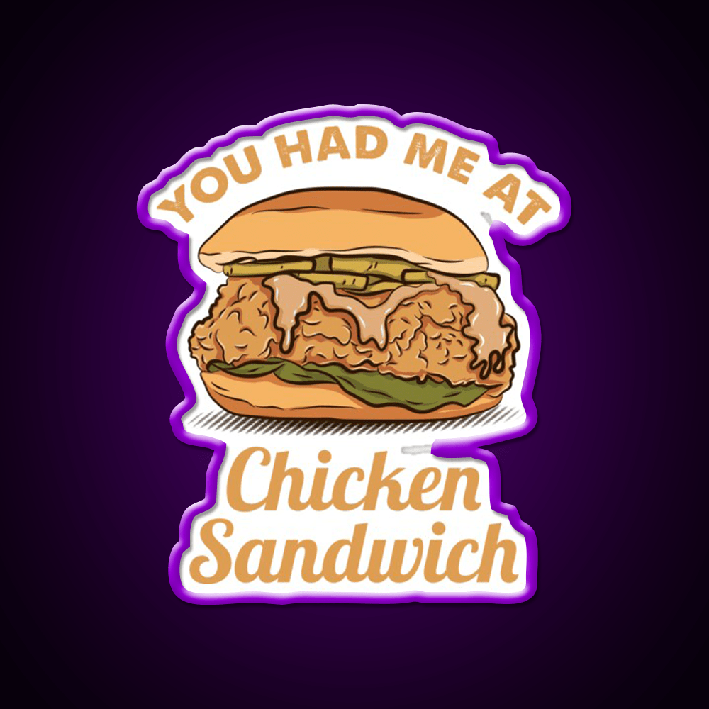 You Had Me At Chicken Sandwich For Chicken Lover Snack Food Led Neon Sign Rgb Color - Shineneon