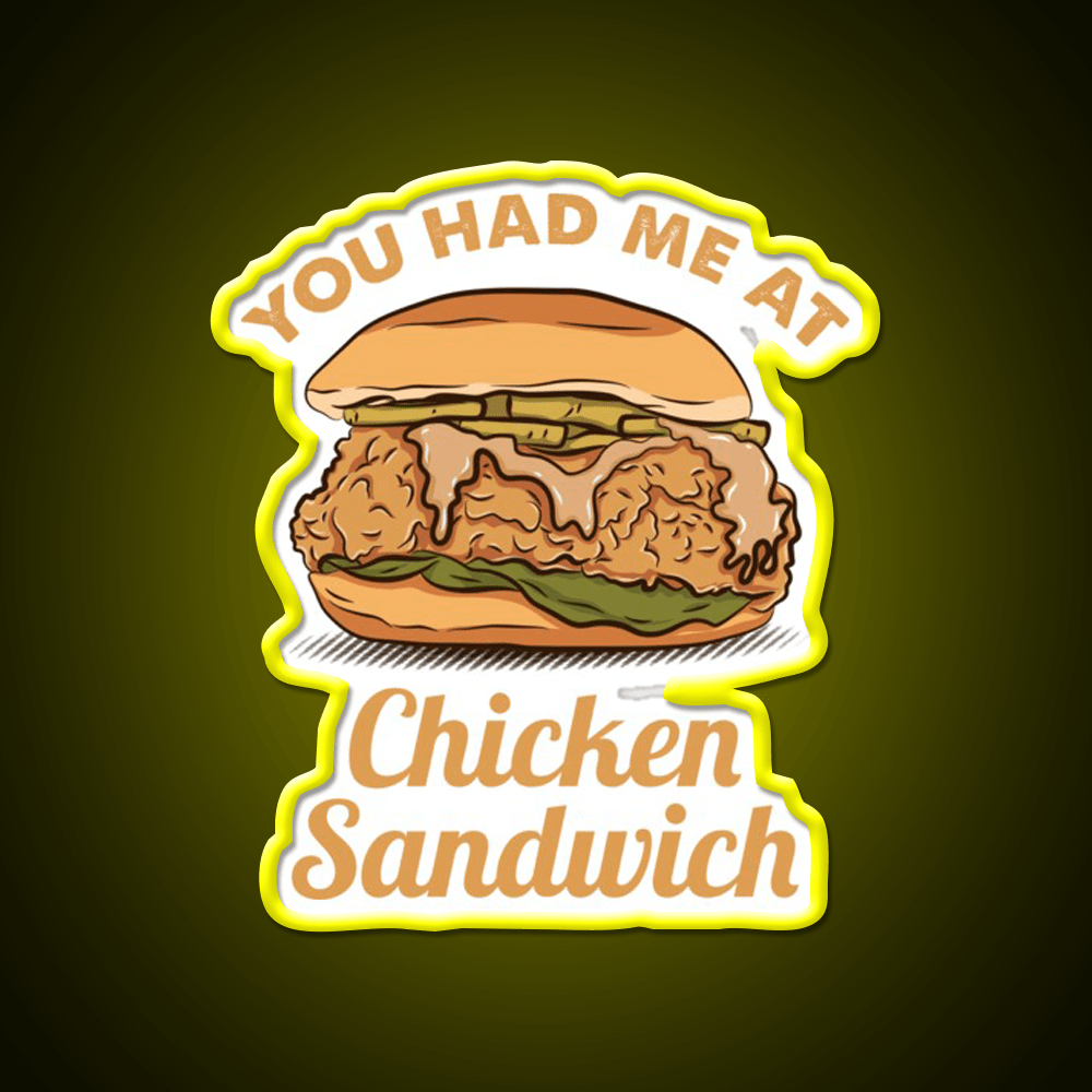 You Had Me At Chicken Sandwich For Chicken Lover Snack Food Led Neon Sign Rgb Color - Shineneon