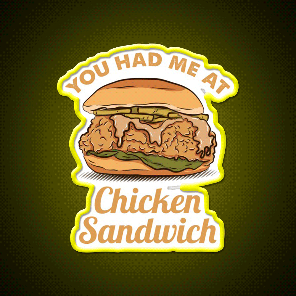 You Had Me At Chicken Sandwich For Chicken Lover Snack Food Led Neon Sign Rgb Color - Custom LED neon sign front view