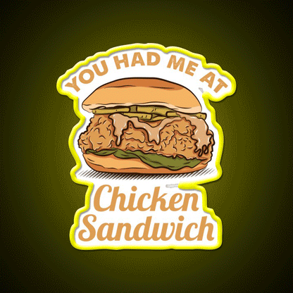 You Had Me At Chicken Sandwich For Chicken Lover Snack Food Led Neon Sign Rgb Color - Custom LED neon sign front view