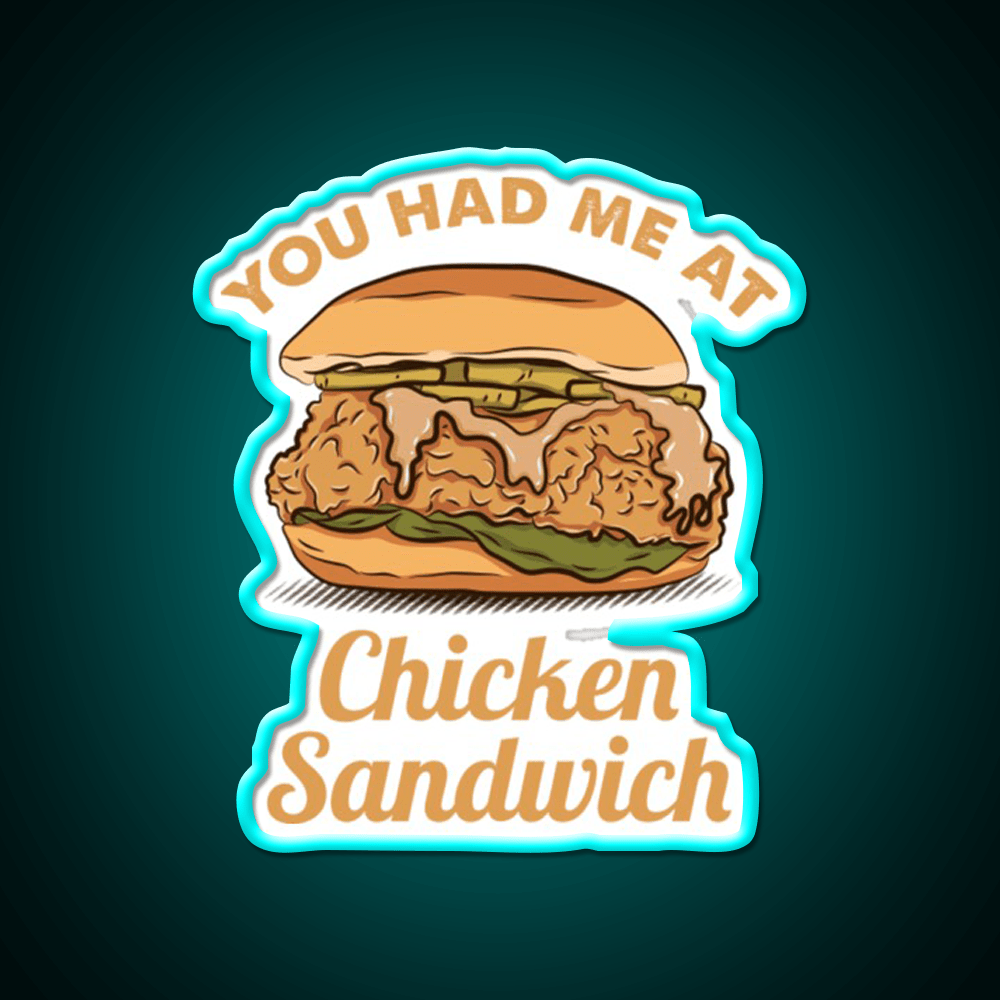 You Had Me At Chicken Sandwich Led Neon Sign For Burger Place Wall Art Rgb Color - Shineneon