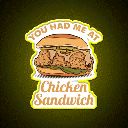 You Had Me At Chicken Sandwich Led Neon Sign For Burger Place Wall Art Rgb Color - Custom LED neon sign front view