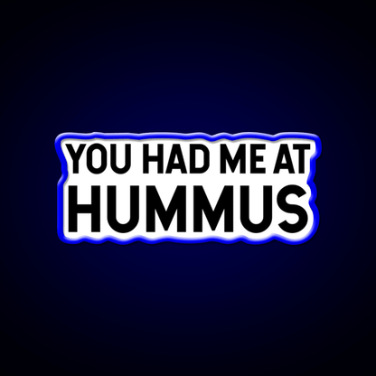 You Had Me At Hummus Snack Food Led Neon Sign Rgb Color - Shineneon