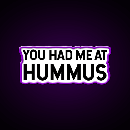 You Had Me At Hummus Snack Food Led Neon Sign Rgb Color - Shineneon