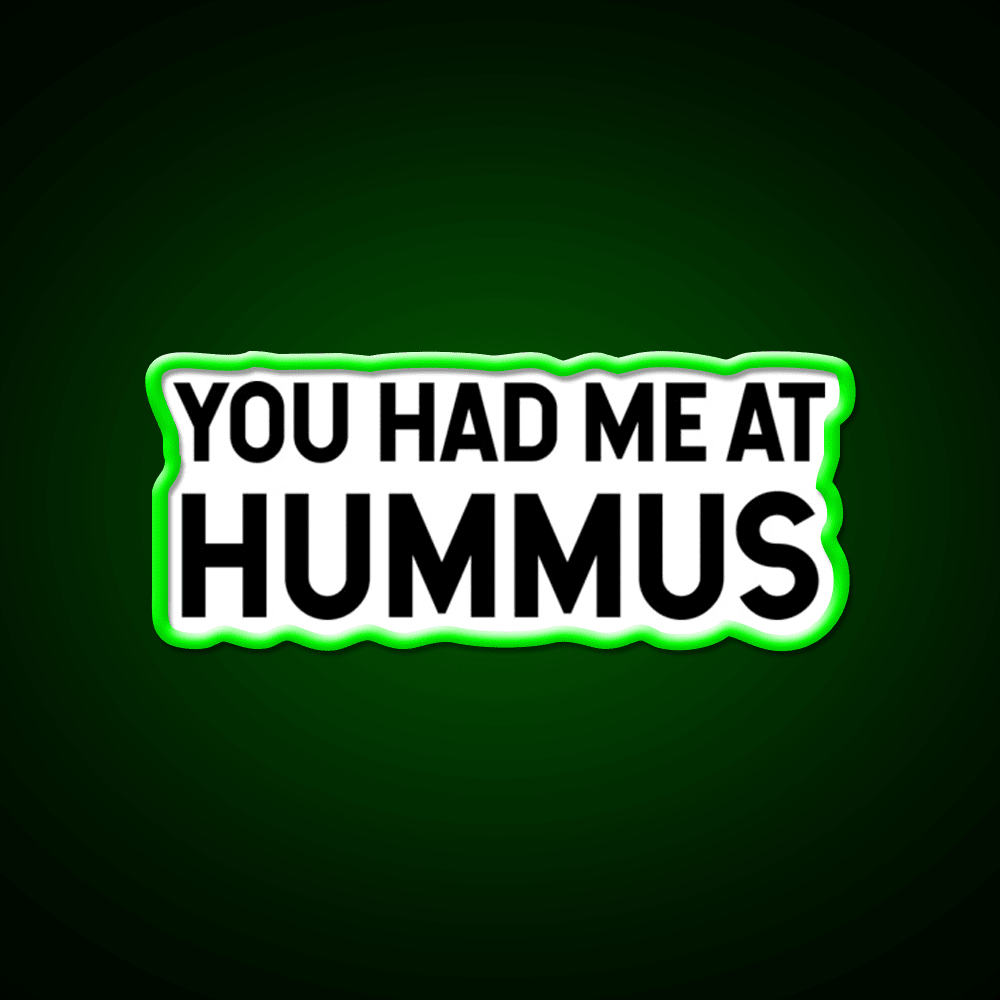You Had Me At Hummus Snack Food Led Neon Sign Rgb Color - Shineneon