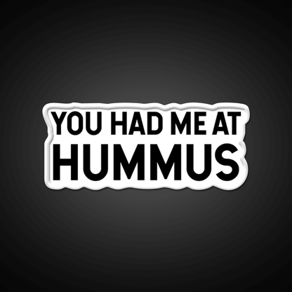 You Had Me At Hummus Snack Food Led Neon Sign Rgb Color - Shineneon