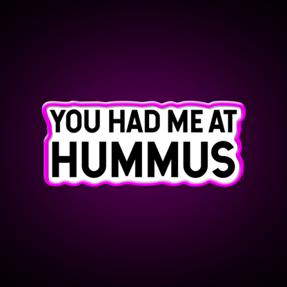 You Had Me At Hummus Snack Food Led Neon Sign Rgb Color - Shineneon