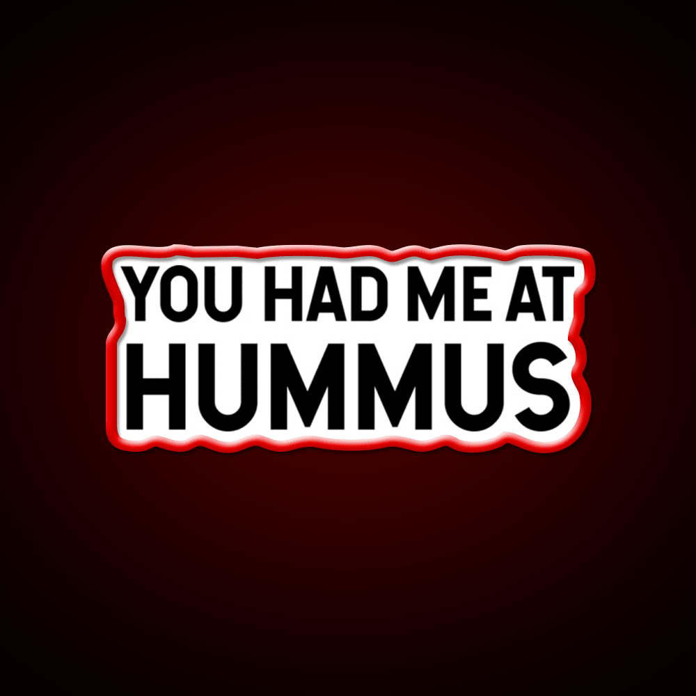 You Had Me At Hummus Snack Food Led Neon Sign Rgb Color - Shineneon