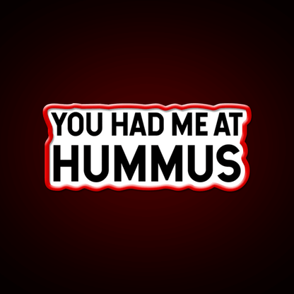 You Had Me At Hummus Snack Food Led Neon Sign Rgb Color - Shineneon
