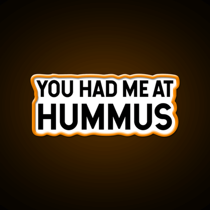 You Had Me At Hummus Snack Food Led Neon Sign Rgb Color - Shineneon