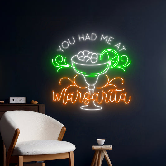 You Had Me At Margarita Neon Sign