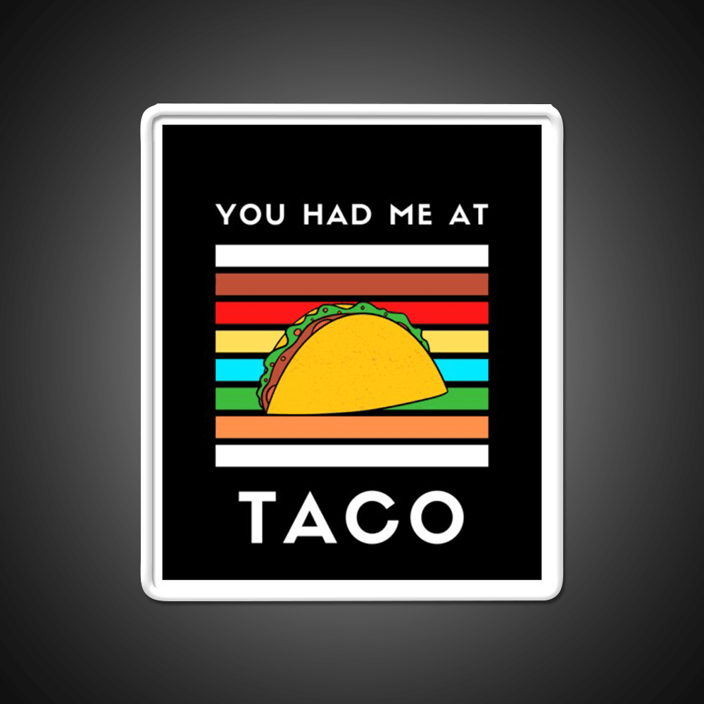 You Had Me At Taco Led Neon Sign Mexican Food Sign Rgb Color - Shineneon