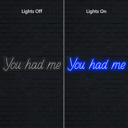 You Had Me LED Neon Sign - Shineneon