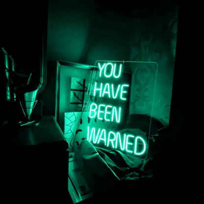 You Have Been Warned Add A Neon Warning To Your Space | Shineneon