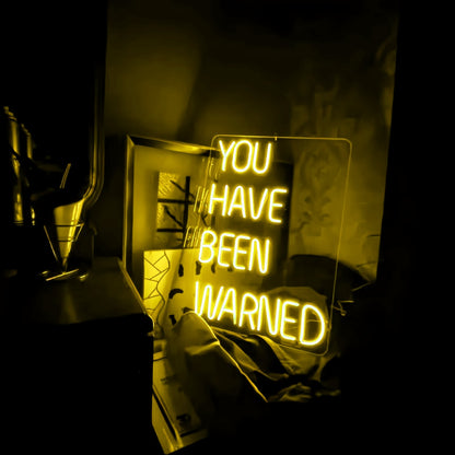 You Have Been Warned Add A Neon Warning To Your Space | Shineneon