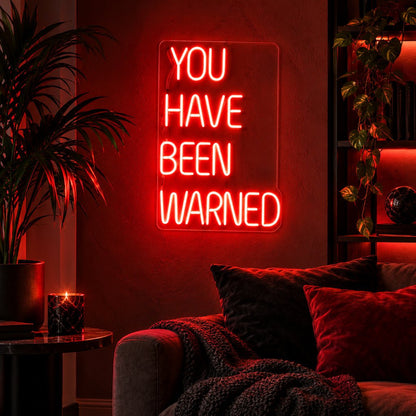 You Have Been Warned LED Neon Sign - Shineneon