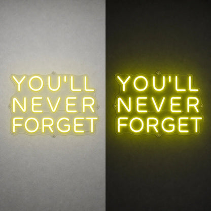 You Ll Never Forget LED Neon Sign - Shineneon