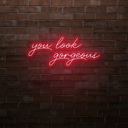 You Look Gorgeous Led Sign | Shineneon