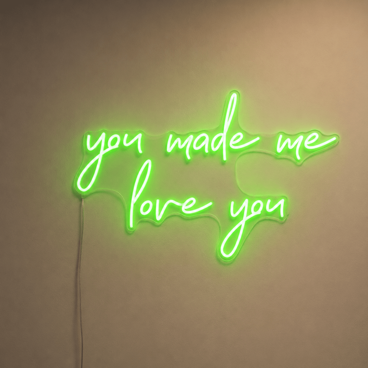 You Made Me Love You LED Neon Sign - Shineneon
