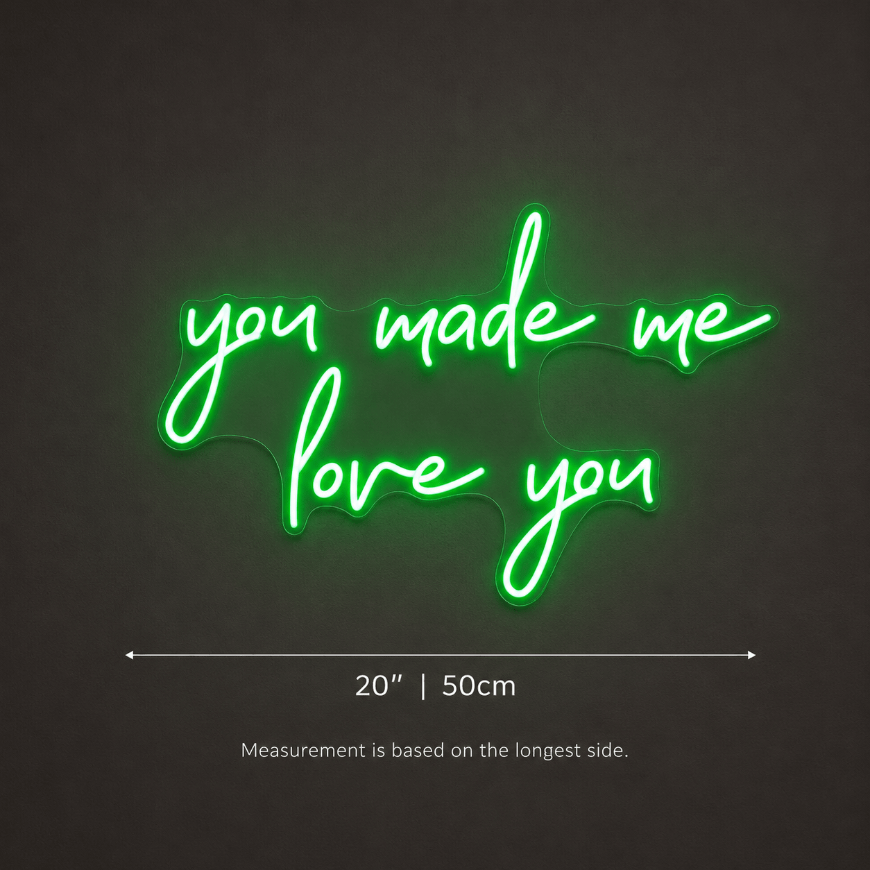 You Made Me Love You LED Neon Sign - Shineneon