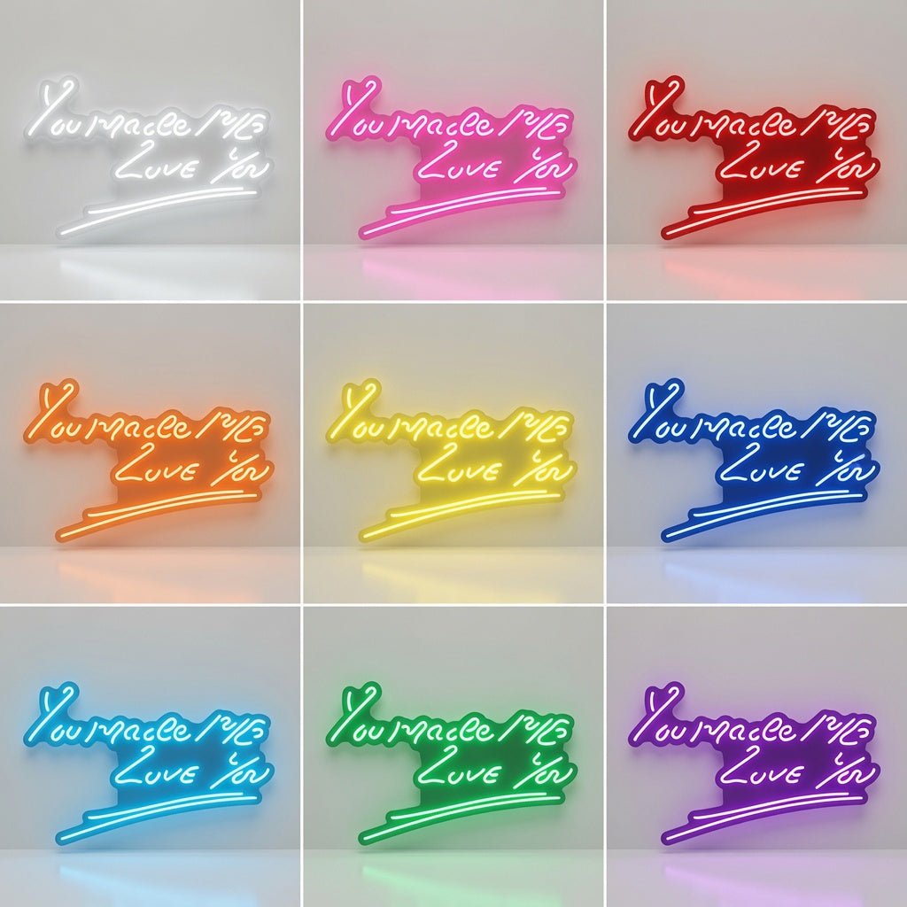 You Make Me Love You LED Neon Sign - Shineneon