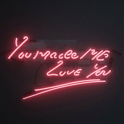 You Make Me Love You LED Neon Sign - Shineneon
