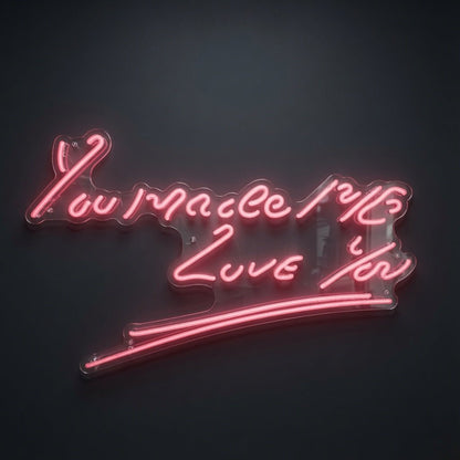 You Make Me Love You LED Neon Sign - Shineneon