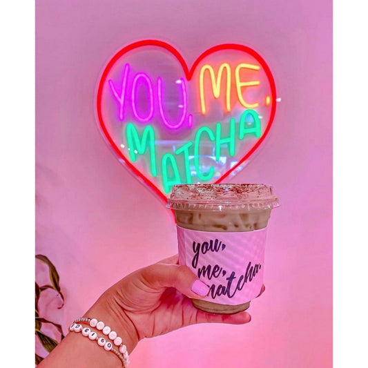 You Me Love Matcha Led Sign Business Neon Sign