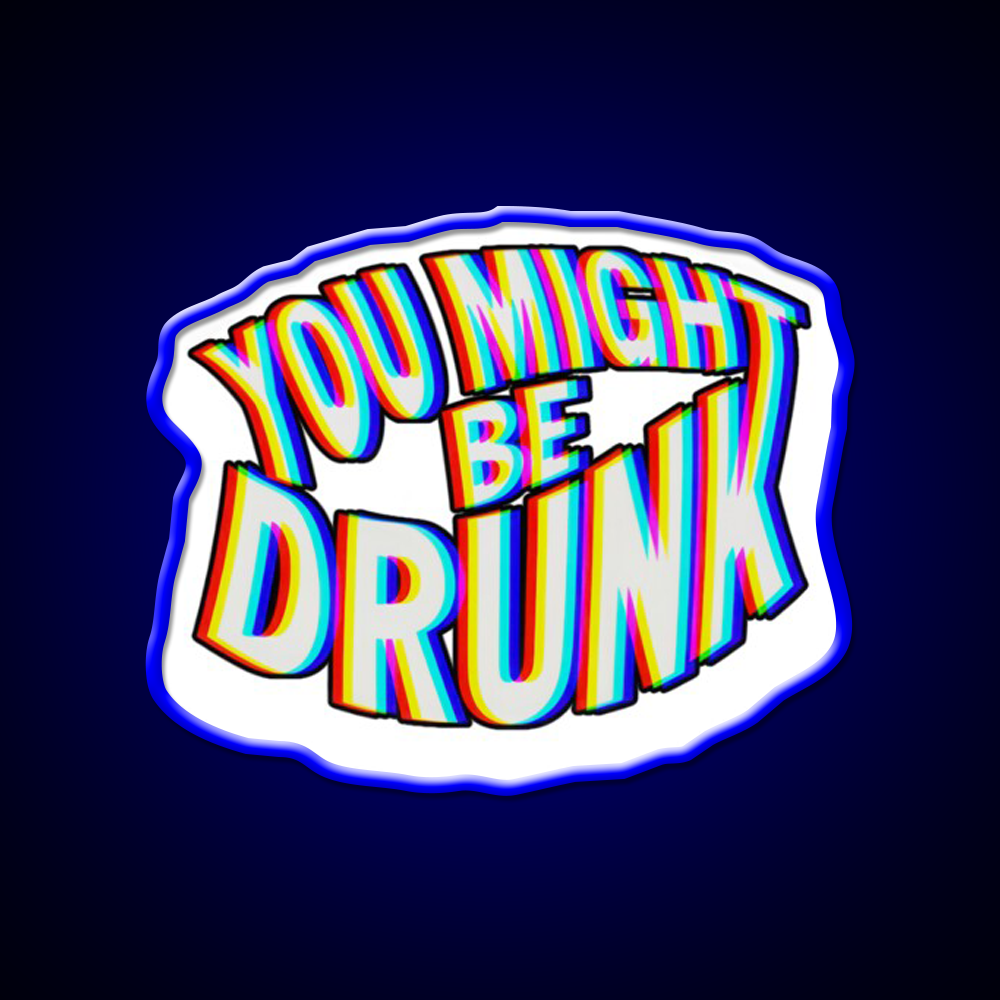 You Might Be Drunk Man Cave Bar Led Neon Sign Bar Wall Art Rgb Color