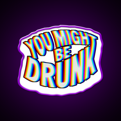 You Might Be Drunk Man Cave Bar Led Neon Sign Bar Wall Art Rgb Color