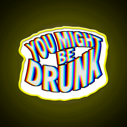 You Might Be Drunk Man Cave Bar Led Neon Sign Bar Wall Art Rgb Color