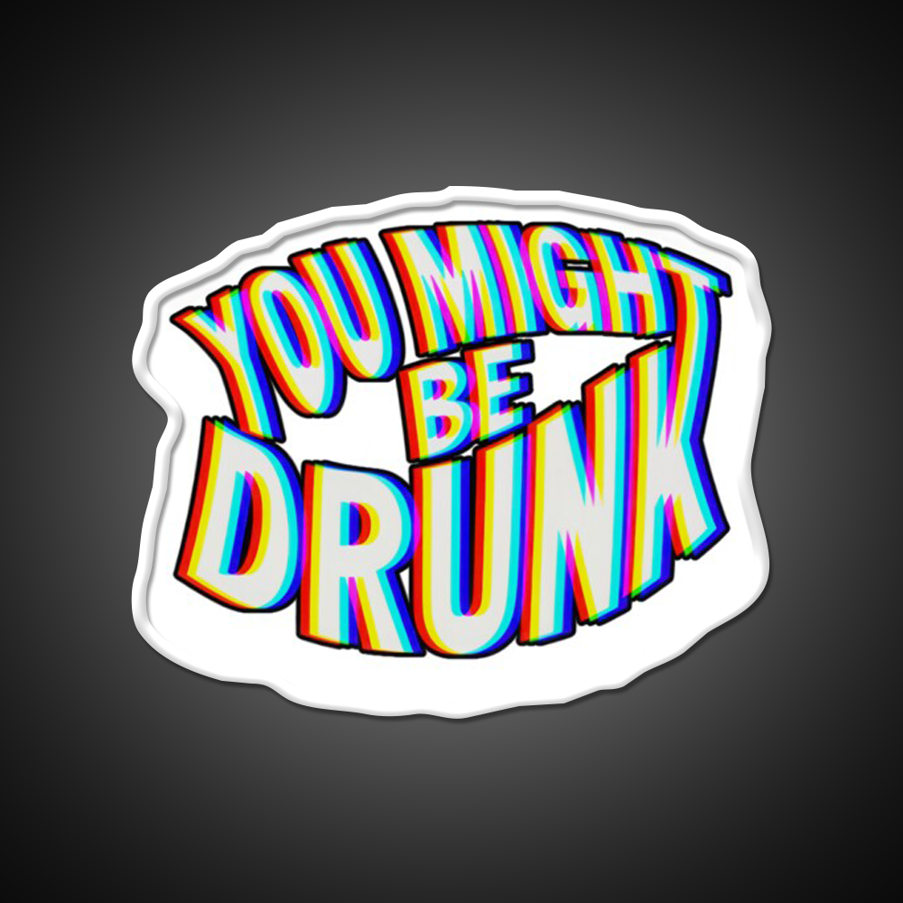 You Might Be Drunk Man Cave Bar Led Neon Sign Bar Wall Art Rgb Color