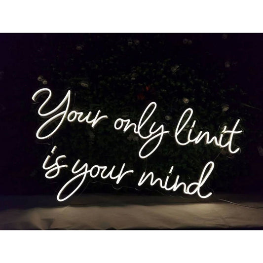 You Only Limit Is Your Mind Led Sign Business Neon Sign